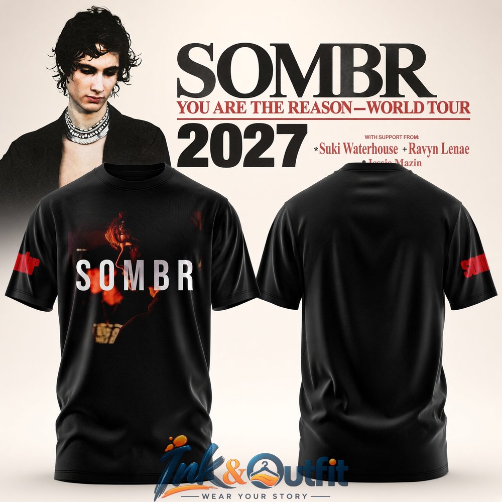 Sombr You Are The Reason World Tour 2027 Black Graphic T Shirt