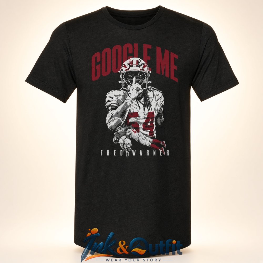 Fred Warner x San Francisco 49ers Google Me Graphic T-Shirt  NFL Number 54 Attitude Fan Tee