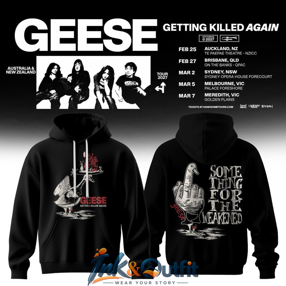 Geese Something for the Weakened Getting Killed Again Tour Hoodie